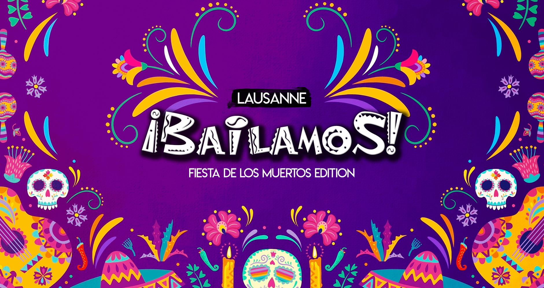 BAILAMOS - Fiesta de los Muertos en Lausanne !