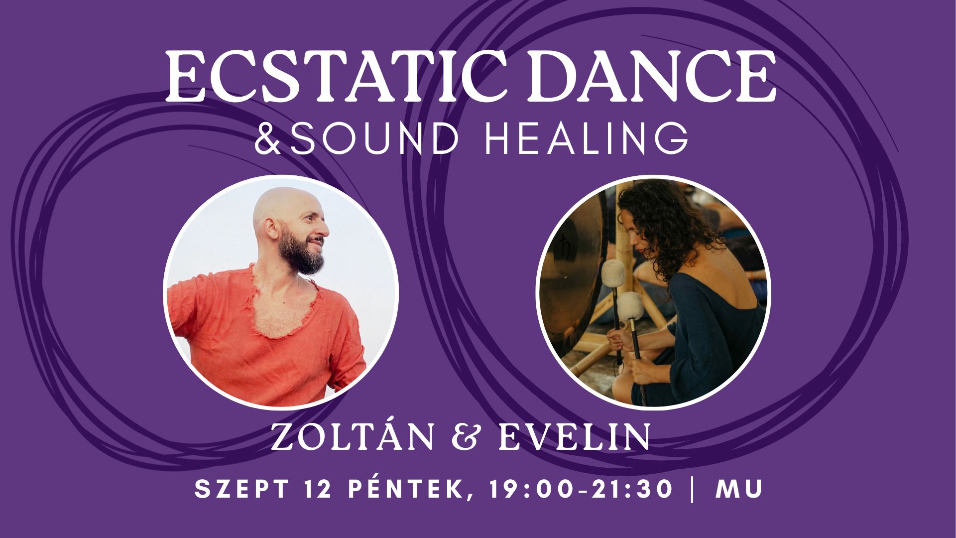 Ecstatic Dance & Sound Healing Péntek MU Zolival és Evelinnel