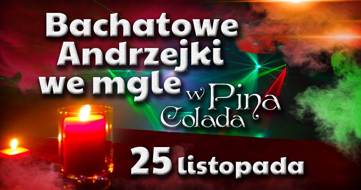 Party in the Fog!! Czyli imprezka Latino w Pinacoladzie!
