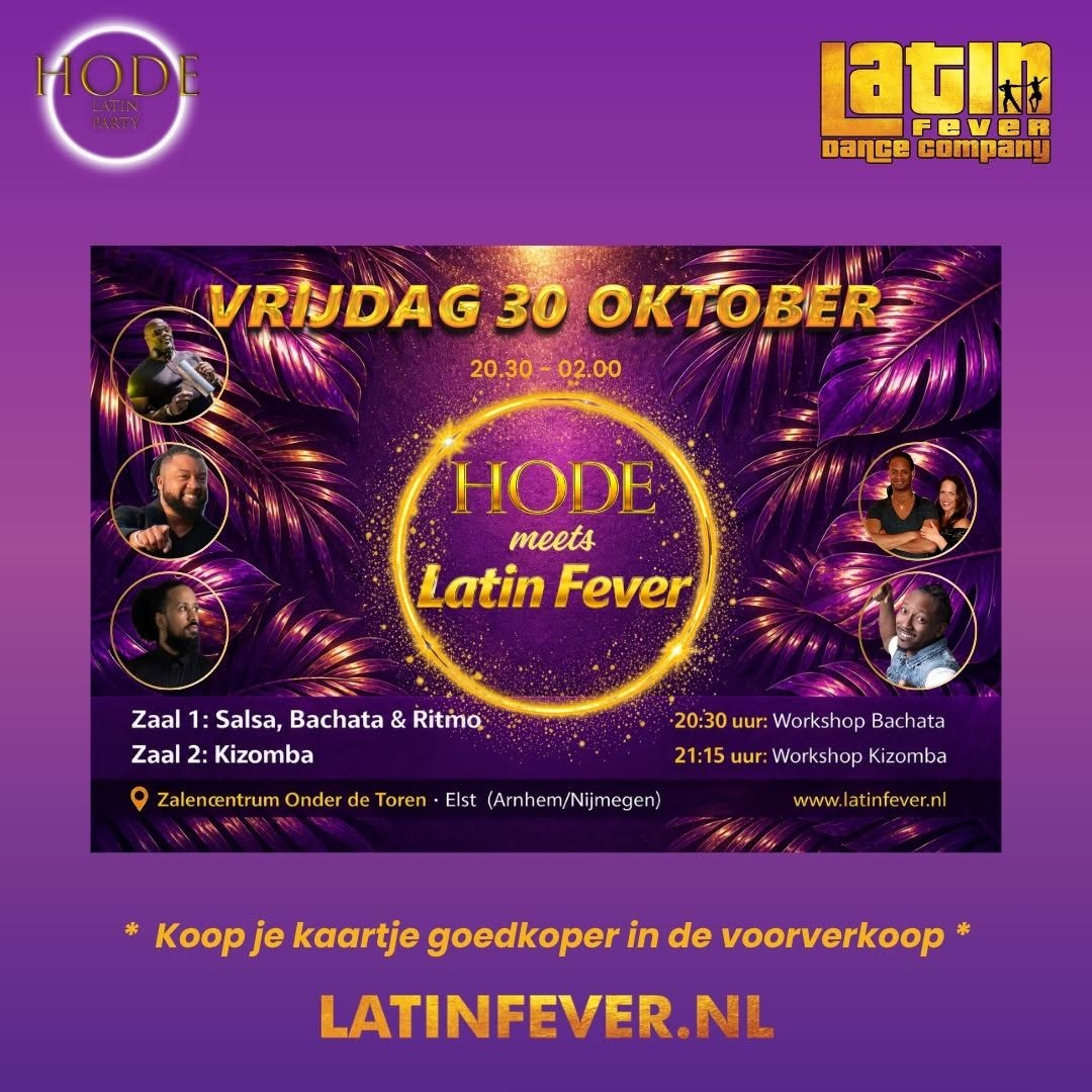 Vrijdag 30 oktober: Hode meets Latin Fever - incl. workshops Elst (Arnhem Nijmegen)
