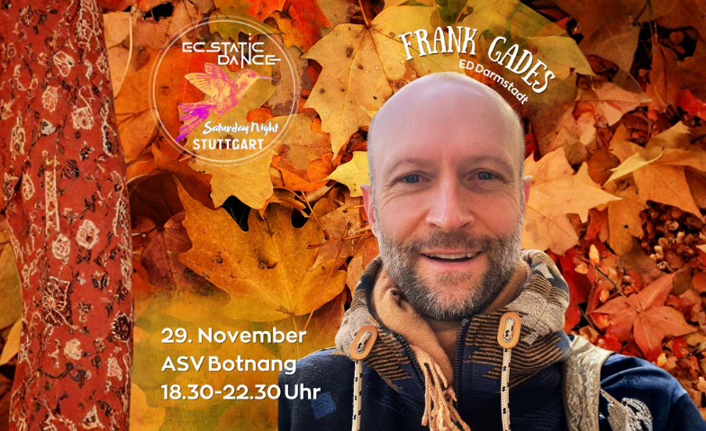 ECSTATIC DANCE STUTTGART w Frank Gades (ED Darmstadt)
