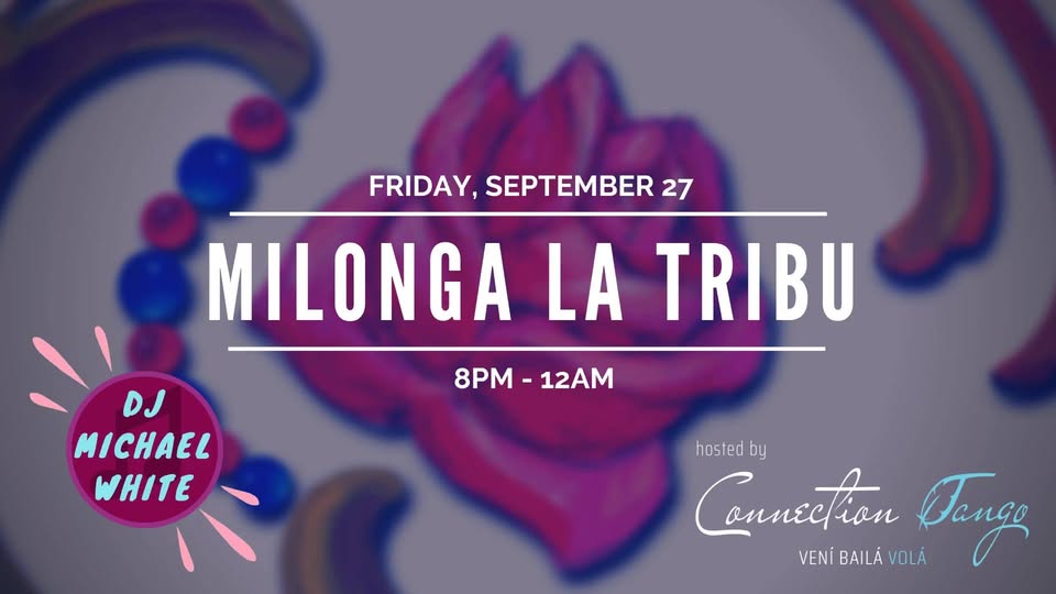 Milonga La Tribu hosted by Connection Tango