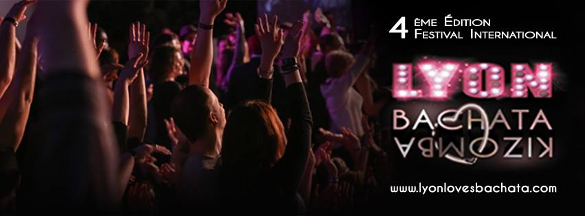 ★ LYON loves BACHATA & KIZOMBA ★ 15 16 17 janvier 2016 ★ Festival International