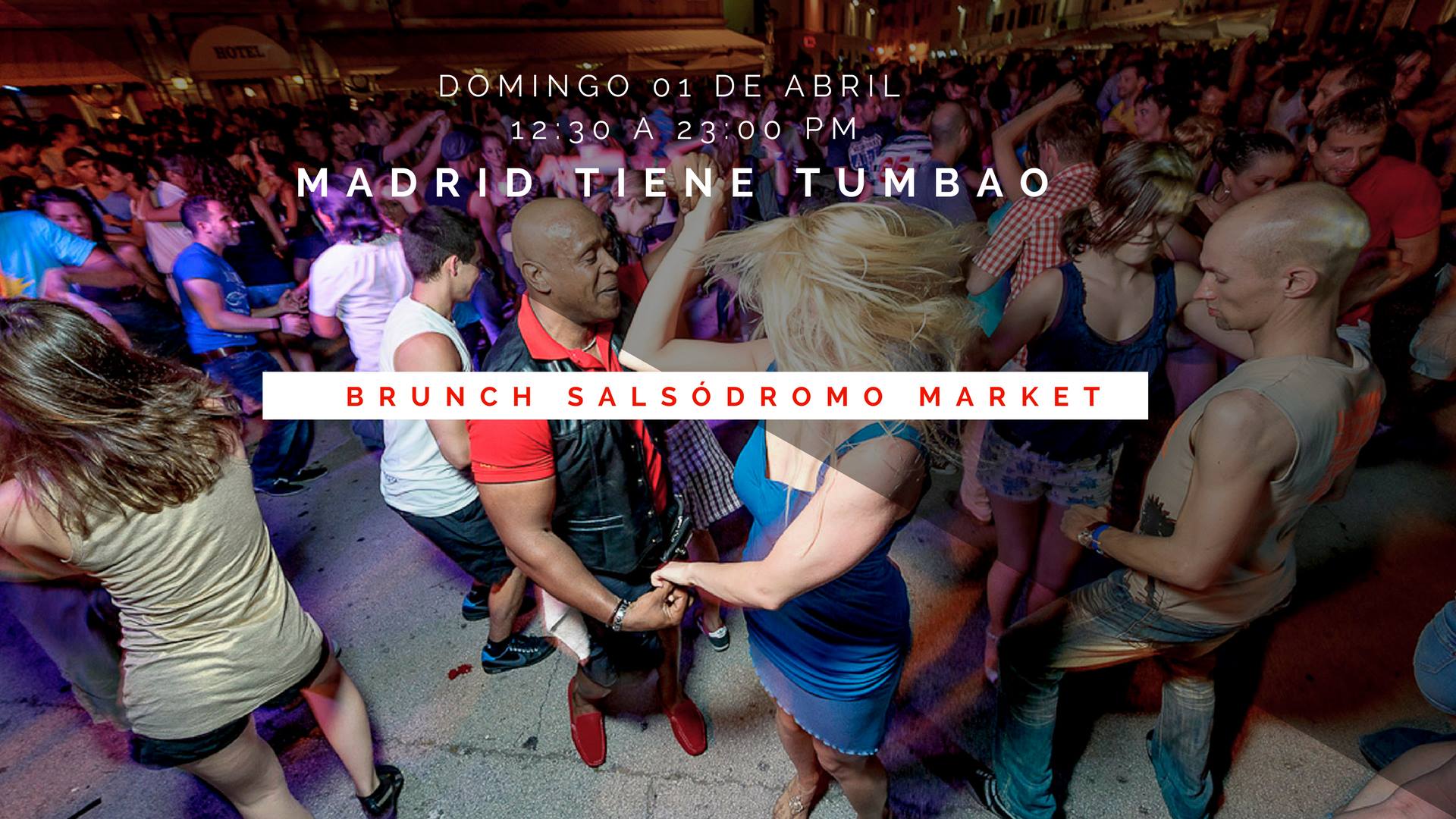 Brunch salsódromo market madrid tiene tumbao + baile social