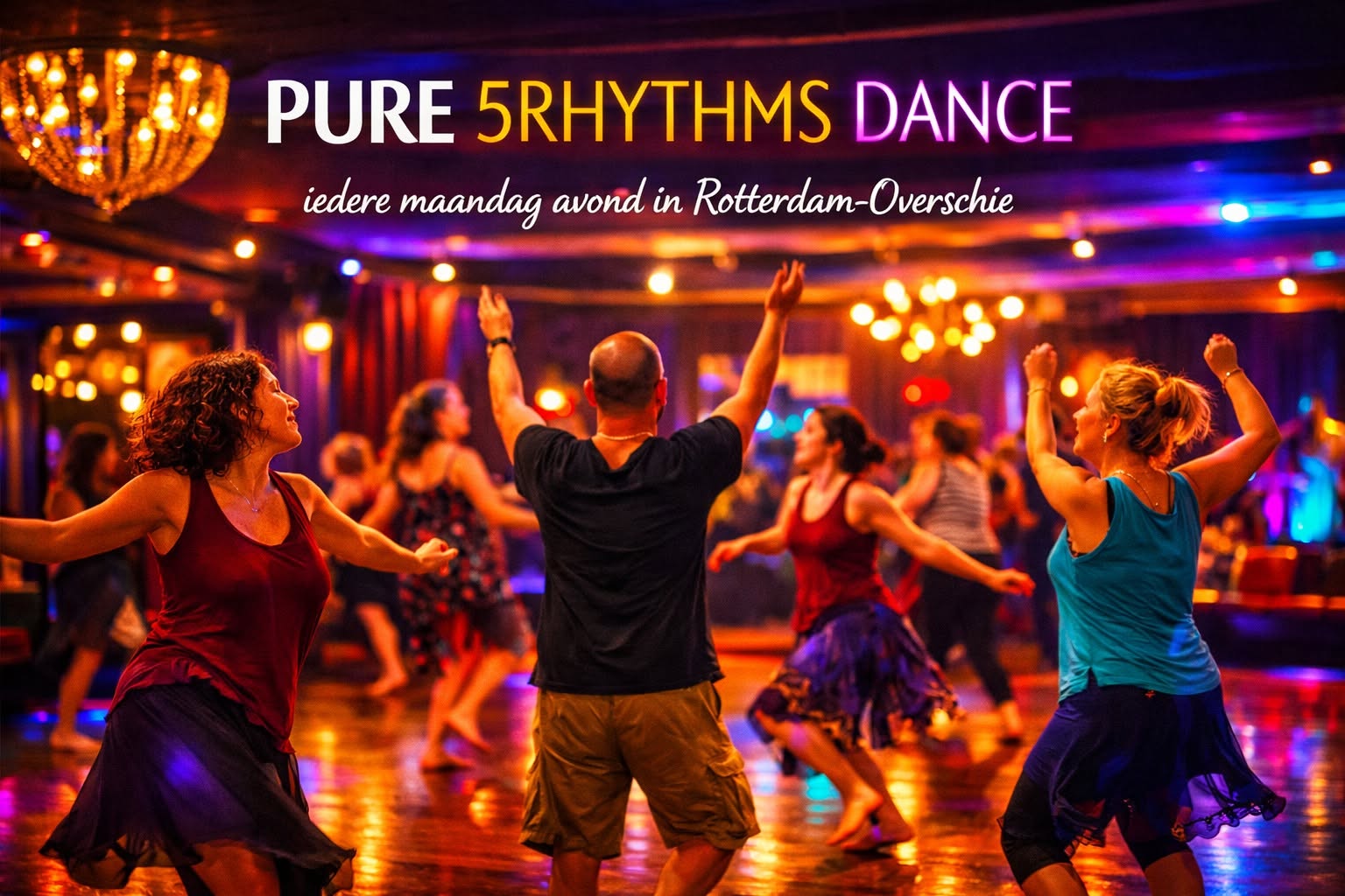 PURE '5RHYTHMS' DANCE - ROTTERDAM-OVERSCHIE