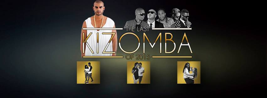 ★☆ THE LAST KIZOMBA OF 2015 ☆★ SPÉCIAL GUEST ATIM & DJ VIELO ( PARIS )