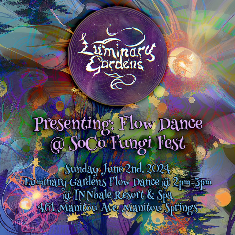 Luminary Gardens Presents: Flow Dance @ SoCo Fungi Fest