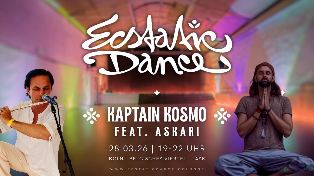Ecstatic Dance Cologne KAPTAIN KOSMO feat. Askari