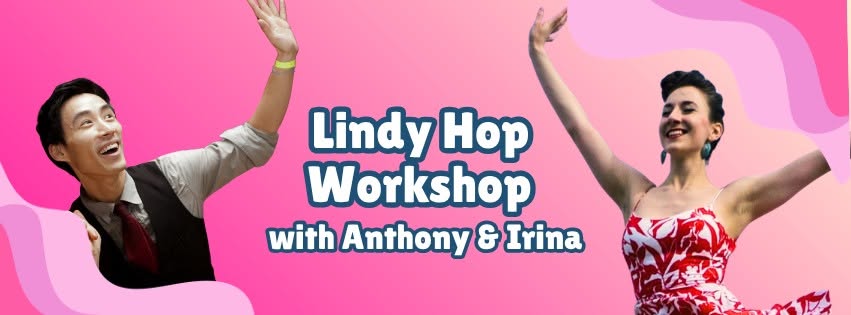 Lindy Hop Workshop with Anthony and Irina