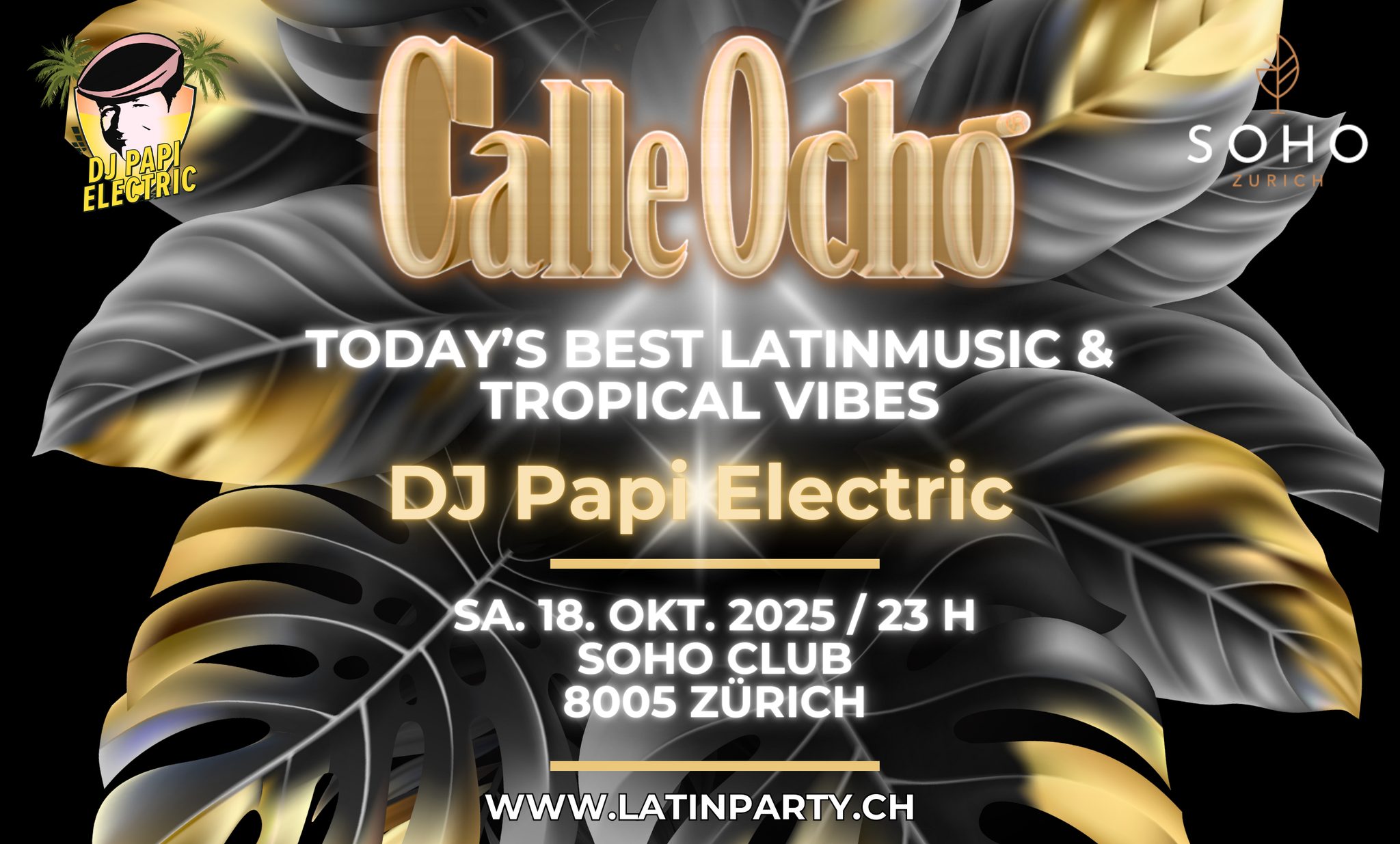 DJ Papi Electric @ SOHO Zurich, CALLE OCHO - Reggaeton, Latinhits, Classix & Tropical Vibes