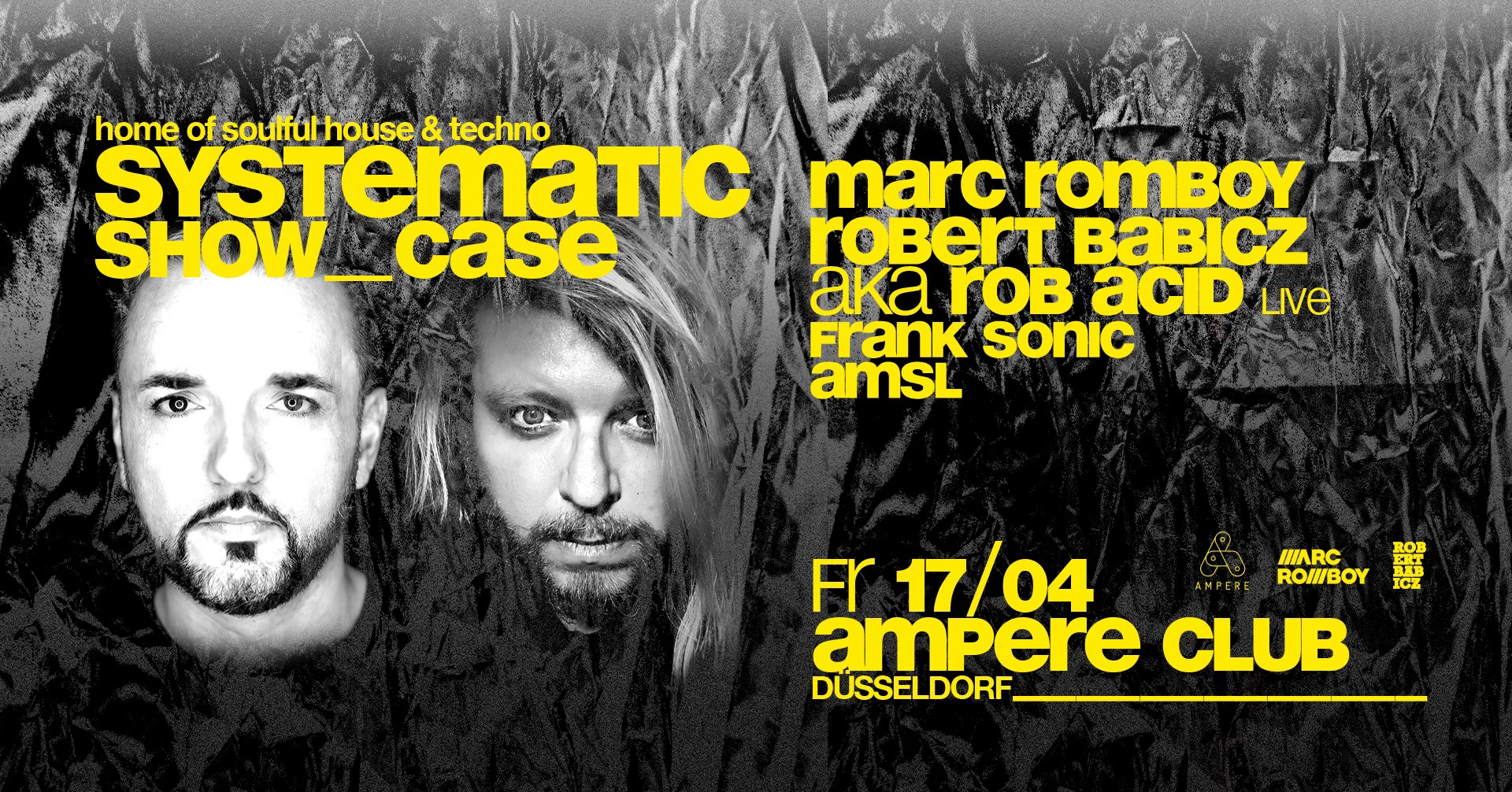 SYSTEMATIC Düsseldorf w Marc Romboy, Robert Babicz aka Rob Acid live, Frank Sonic & amSL