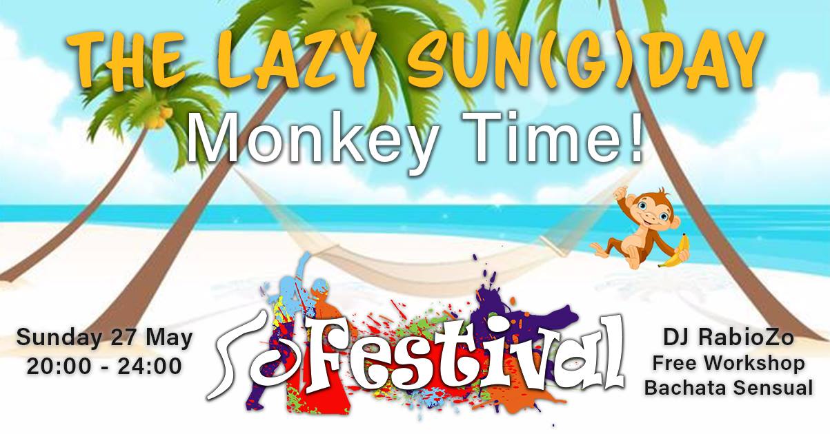 SoFestival Party - The Lazy Sun(g)day Monkey Time!