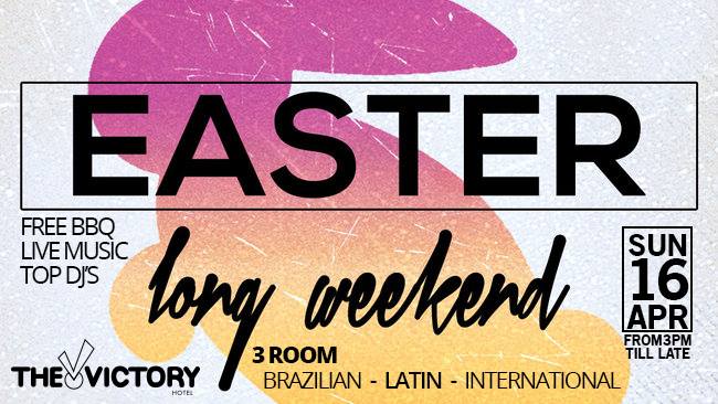 International Easter Long Weekend Party At The Vic.