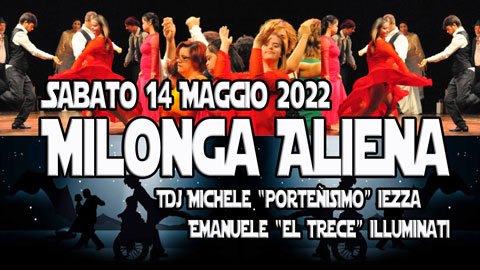 Milonga Aliena - Sabato 14 Maggio 2022 - coloriamo il Tango di mille sfumature