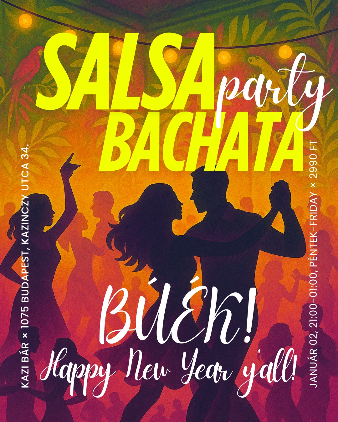 BÚÉK Salsa-Bachata × KAZI bár × 01.02 Péntek-Friday × 21:00-01:00 × belépő-ticket: 3000 Ft