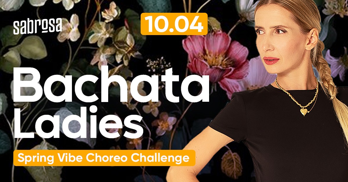 BACHATA LADIES - Spring Vibe Choreo Challenge