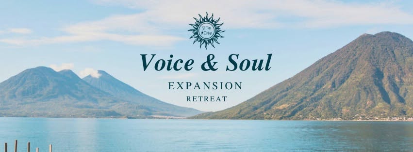 Voice & Soul Expansion Retreat @Lake Atitlan by Sito Reno