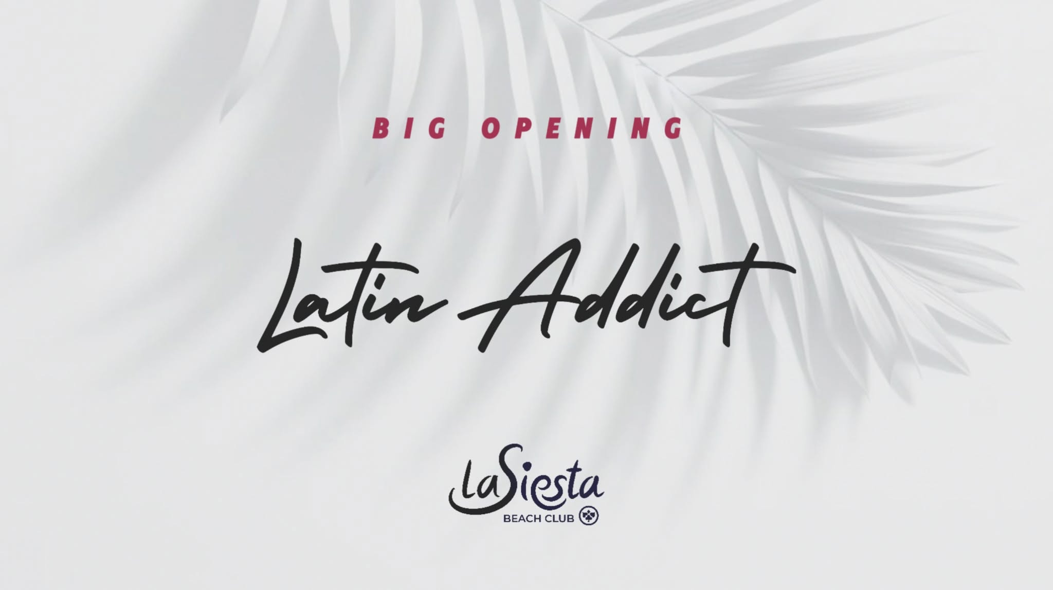 BIG OPENING - LATIN ADDICT - LA SIESTA ANTIBES