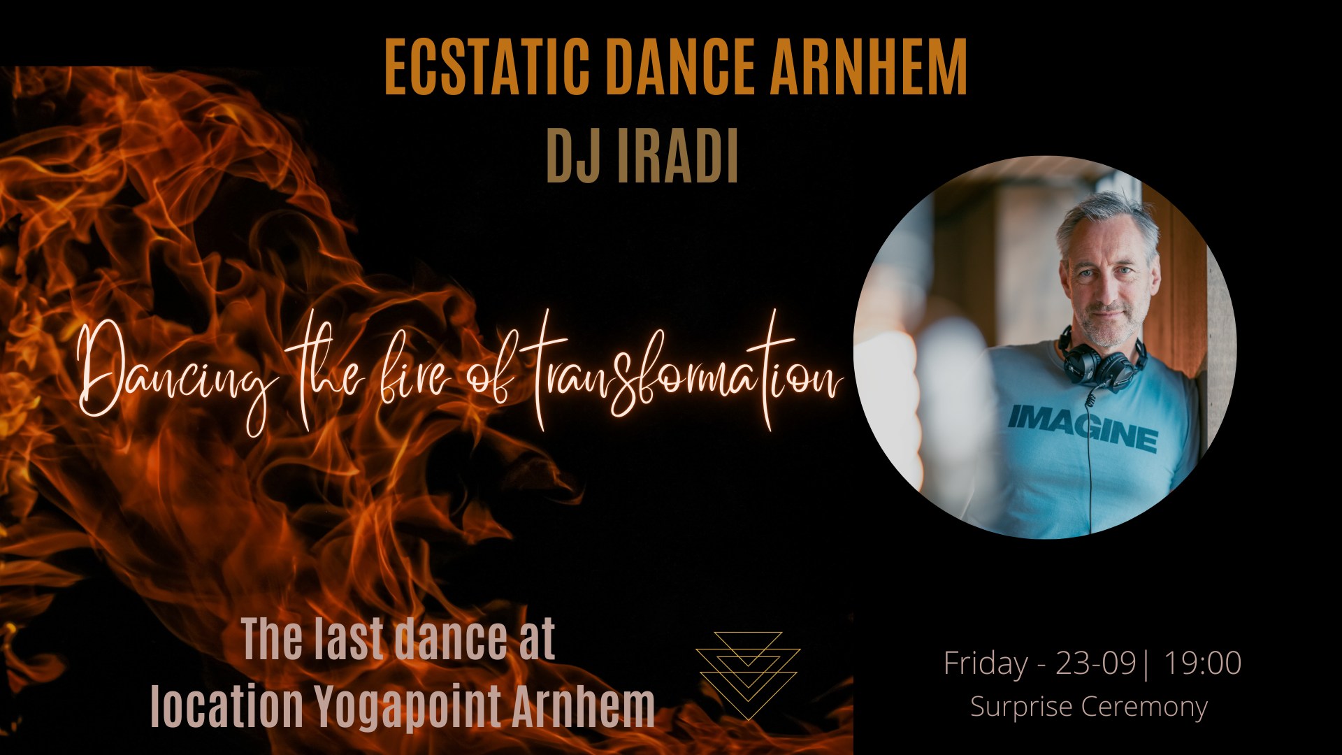 Ecstatic Dance Arnhem: DJ Iradi - dancing the fire of transformation