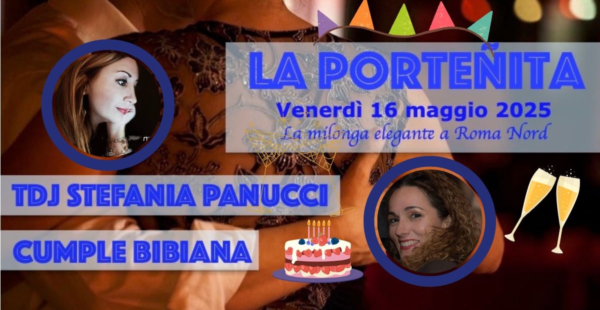 16 05 LA PORTEÑITA Tdj Stefania Panucci e Cumple Bibiana Gran Milonga Tradicional