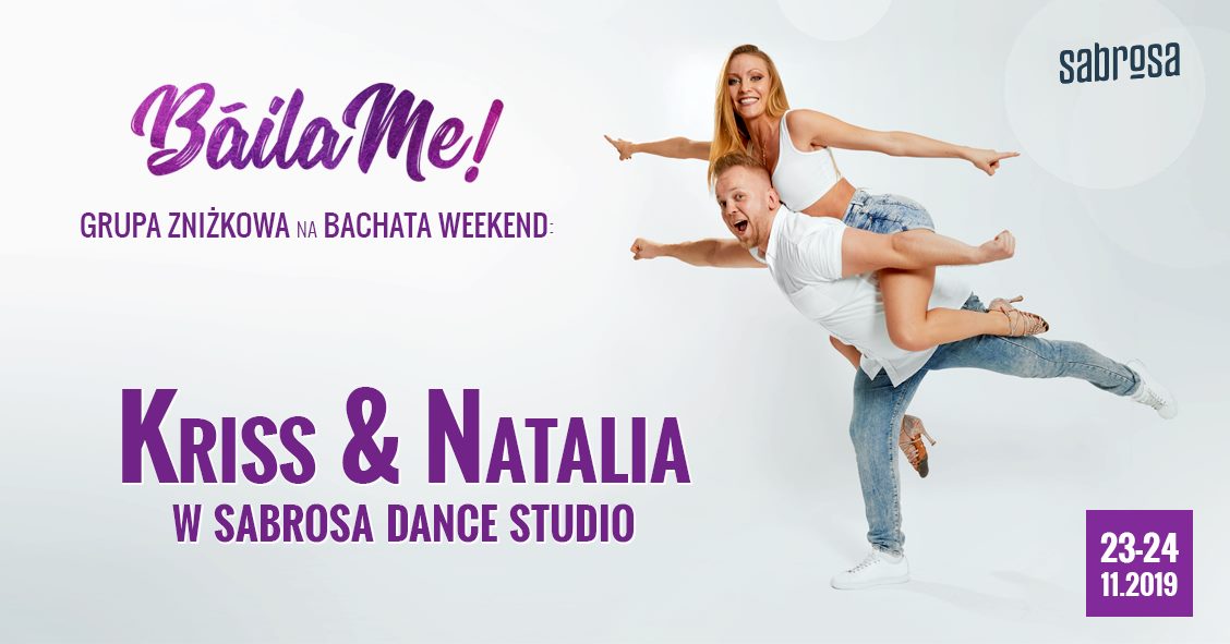 Bachata Weekend z Kriss & Natalia - grupa zniżkowa Bailame