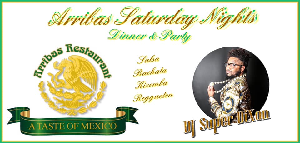 ♛ ARRIBAS SATURDAY NIGHTS with DJ SUPER DIXON ♛