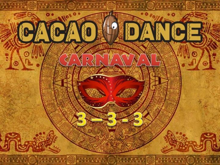 Carnaval 333 Cacao Shamanic Ecstatic Dance