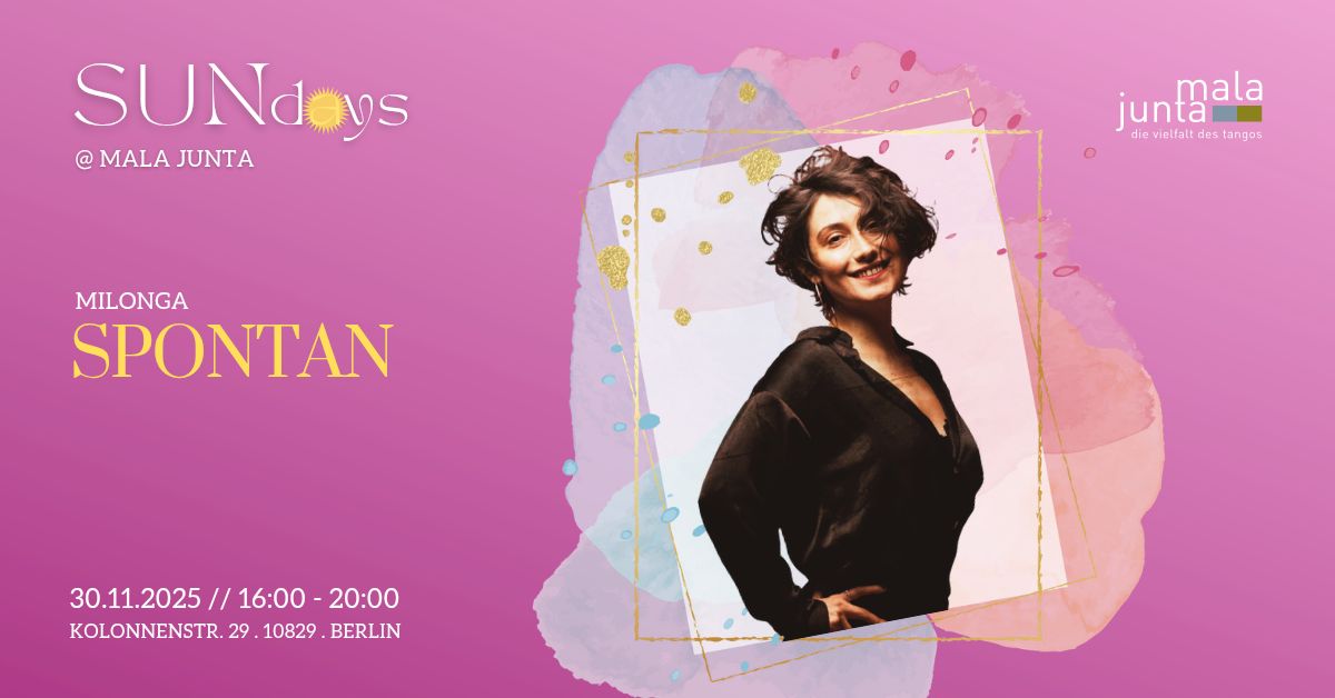 SUNdays @MalaJunta: Milonga SPONTAN mit Gökce