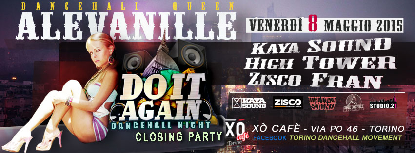 VEN 8 5 ★ TDM PRESENTA ★ DO IT AGAIN - CLOSING PARTY ★ SPECIAL GUEST - DHQ ALEVANILLE (ROMA) ★ KAYA SOUND ls HIGH TOWER ls ZISCO @Xò CAFE'