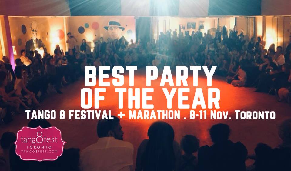 2018 TANGO 8 Festival + Marathon . Toronto (Event Page 1)