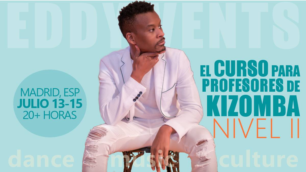 El Curso Para Profesores de Kizomba (NIVEL II) con Eddy Vents