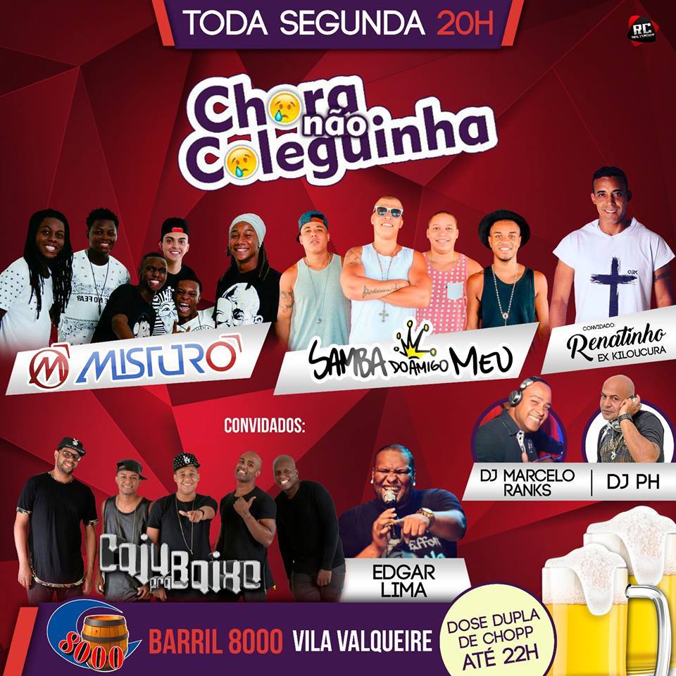 Hoje Segunda, "Chora Não Coleguinha" no Barril do Valqueire.