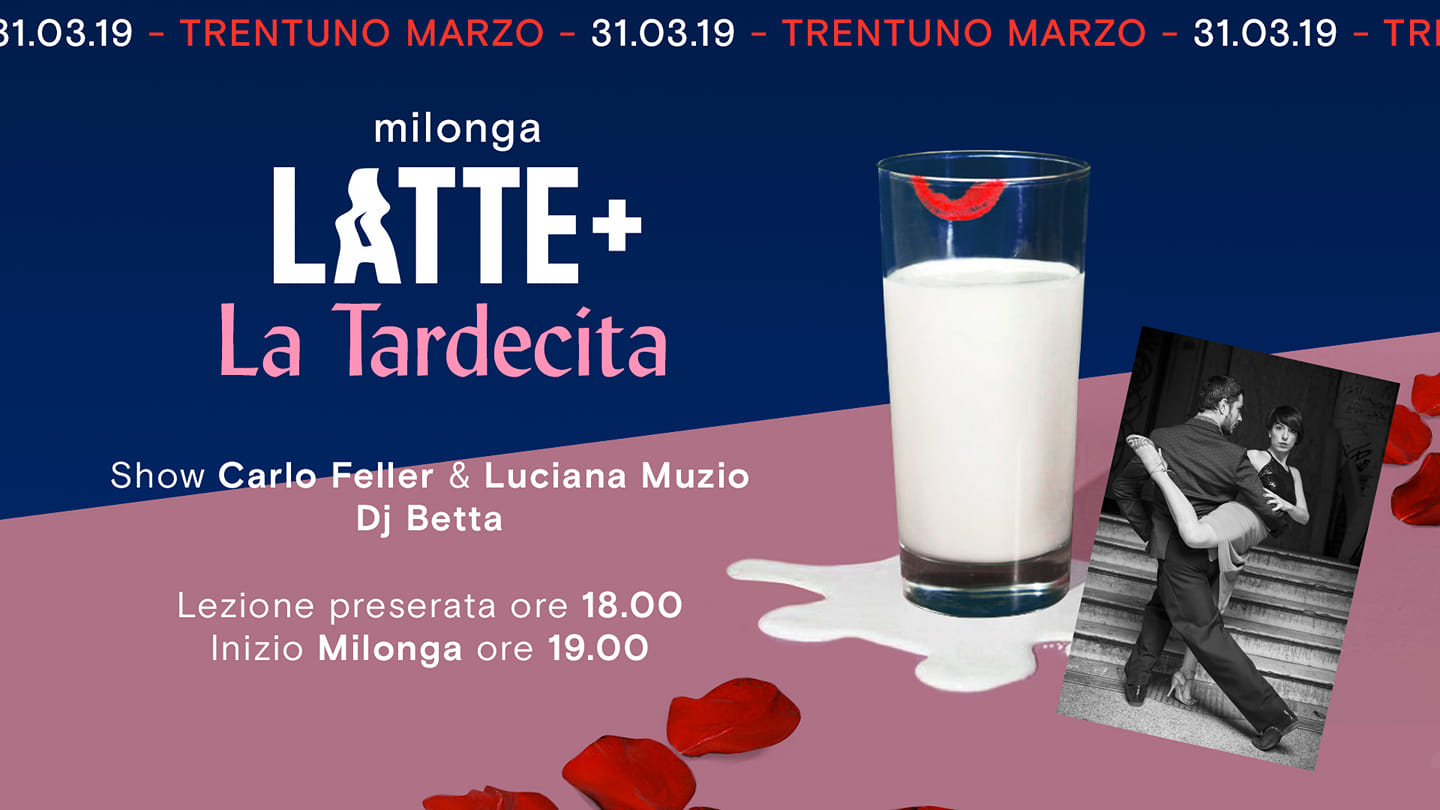 Milonga Latte+! Show Luciana Muzio & Carlo Feller, dj Betta!