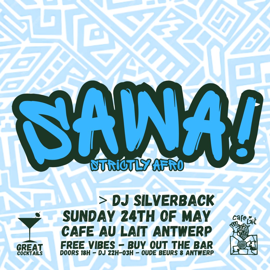 SAWA! Strictly Afro ft. Dj Silverback @ Cafe Au Lait