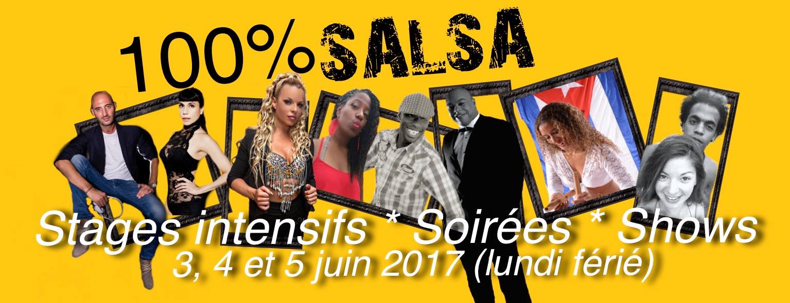 100% Salsa * Stages * Soirées * Shows * 3, 4, 5 juin * lun férié