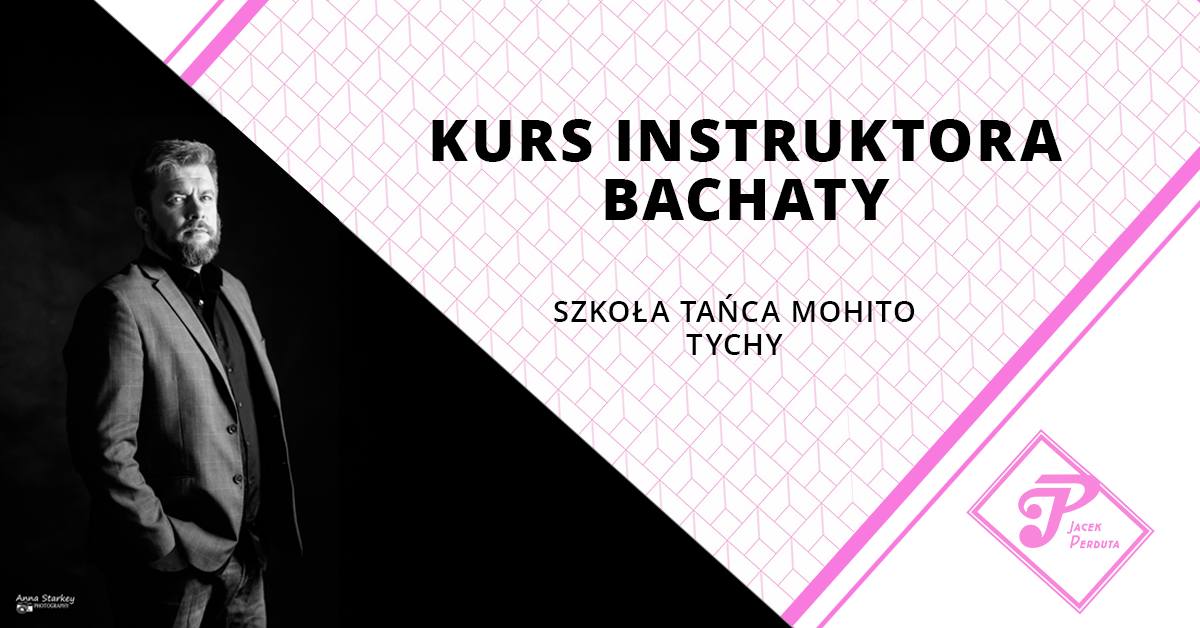 Kurs Instruktora Bachaty!