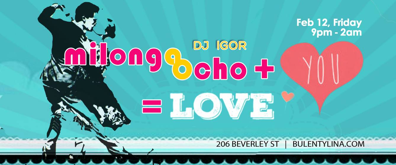 MILONGA OCHO + YOU = LOVE, 12 FEB with DJ IGOR