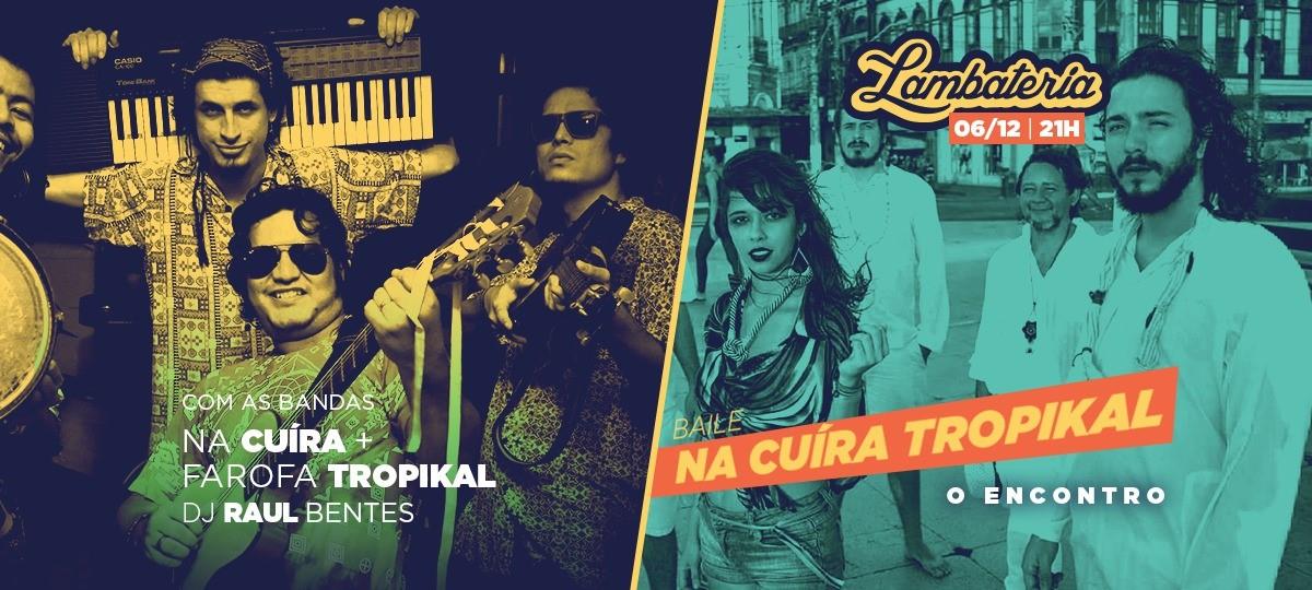 Lambateria 129 - Na Cuíra Tropikal + DJ Raul Bentes
