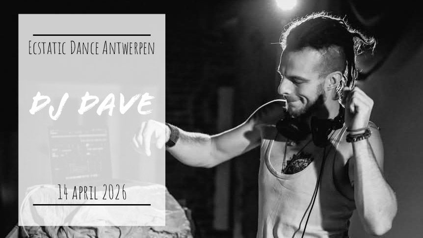 Ecstatic Dance Antwerpen * Dj Dave