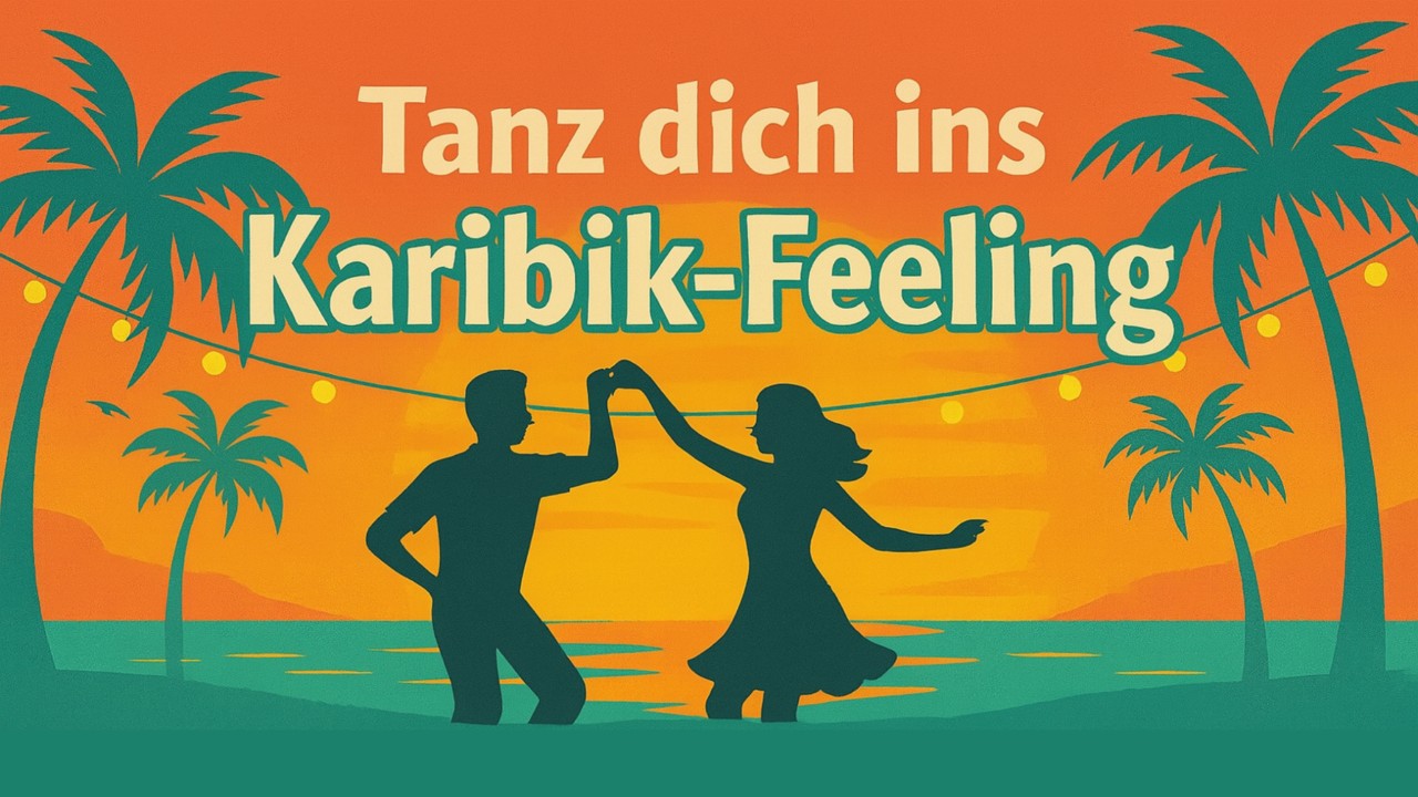 Tanz dich ins Karibik-Feeling