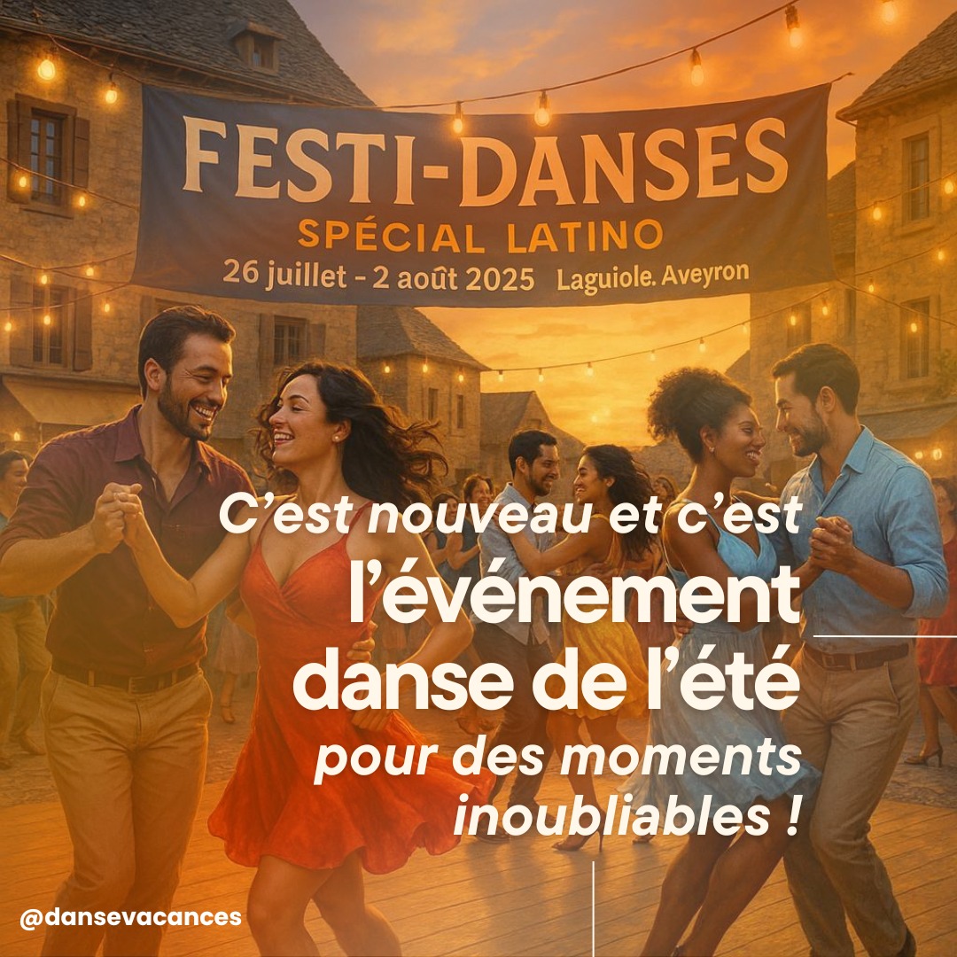 🔥 NOUVEAUTÉ ÉTÉ 2025 : stage 100 % LATINO à Laguiole 🔥