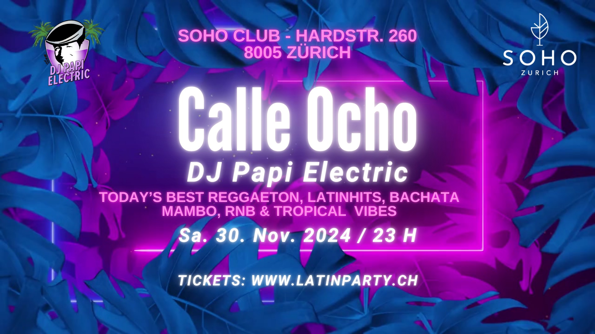 DJ Papi Electric @ SOHO Zurich, CALLE OCHO - Reggaeton, Latinhits, Classix & Tropical Vibes
