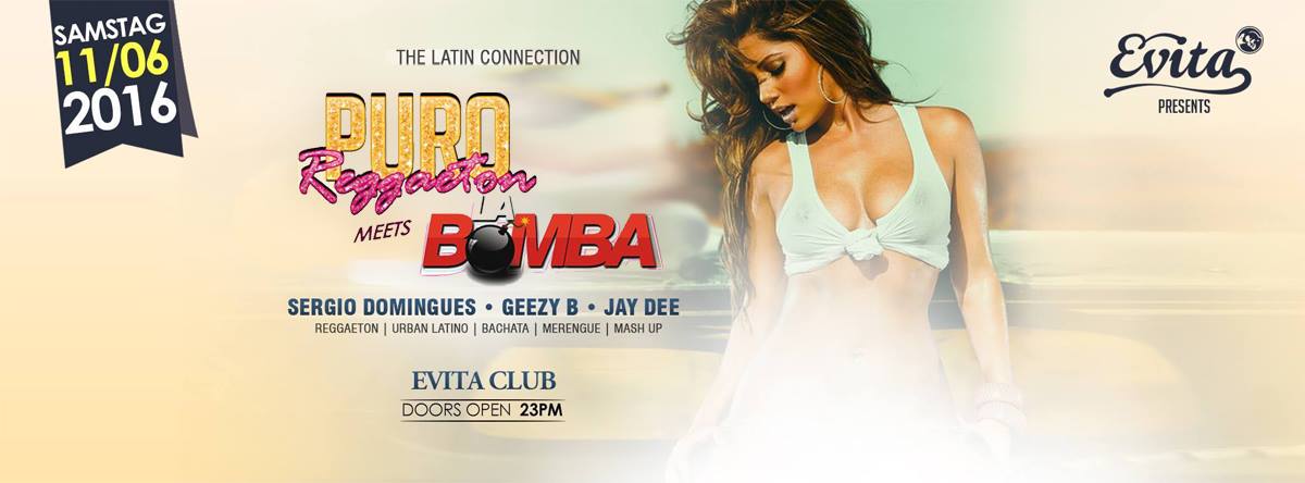 ★ Puro Reggaeton meets La BOMBA ★ 11.06.2016 ★ Evita Club ★