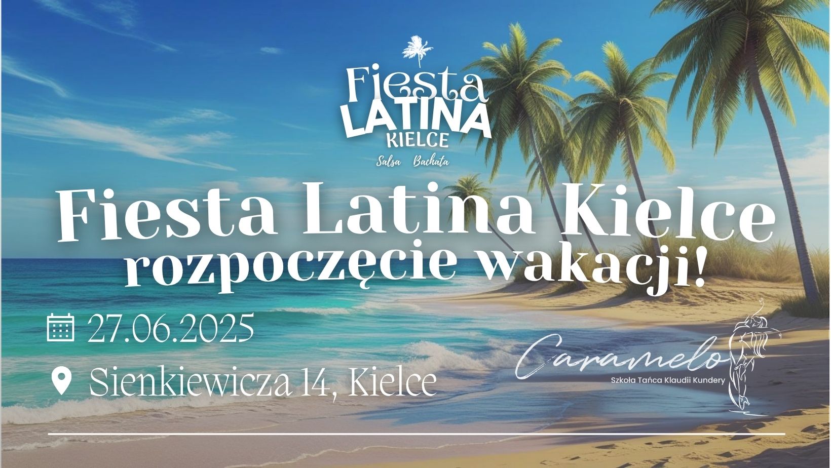 Fiesta Latina Kielce 27.06.25 rozpoczęcie wakacji!