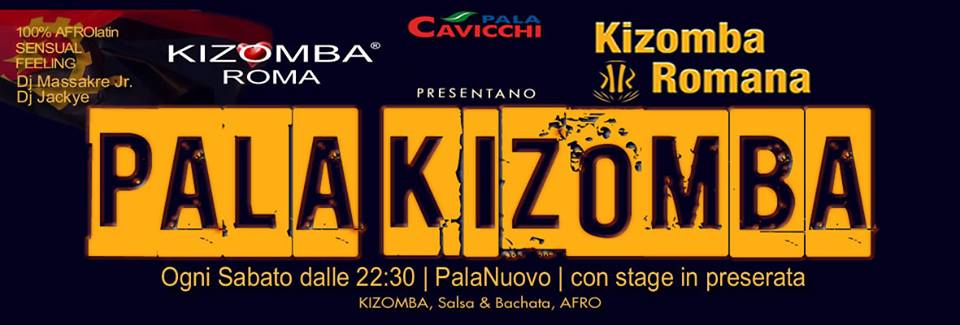 PALA KIZOMBA ** L'unico e originale sabato kizombeiro della Capitale** by Kizomba Romana ® & Kizomba Roma ®