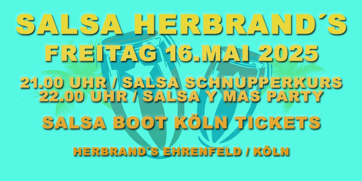 Freitag 16.5.2025 ! - Salsa Herbrand´s ! :-)