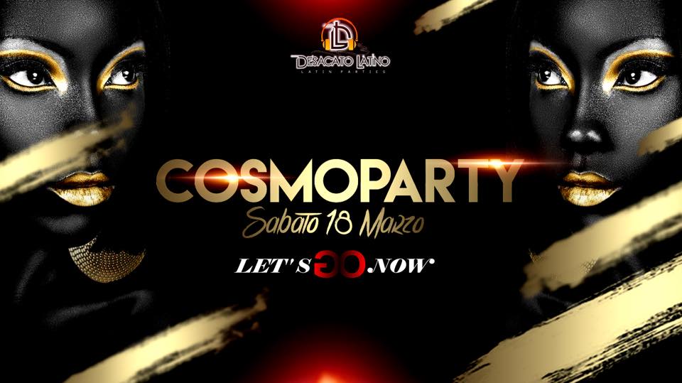 Sabato 18 Marzo Cosmoparty Reggaeton Latino 360°