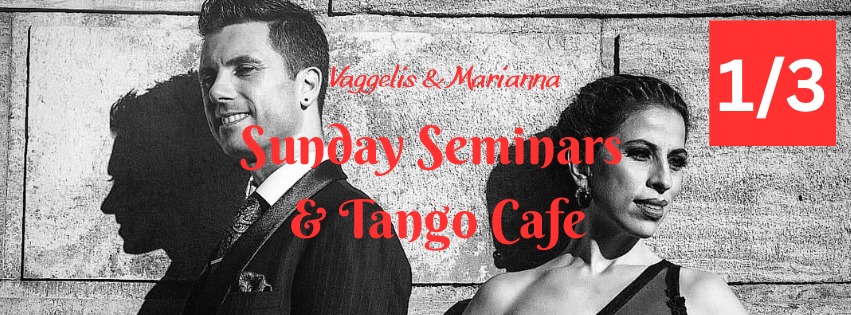 Sunday Seminars & Tango Cafe Sunday 1st of March