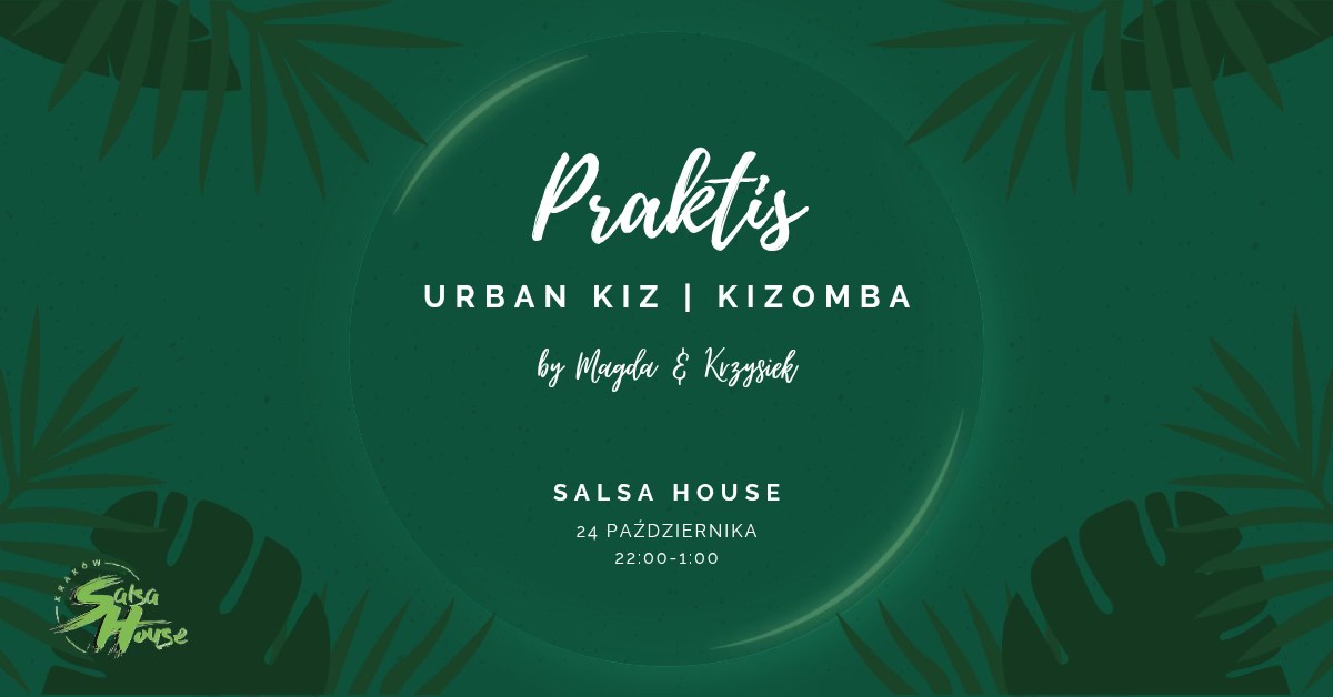 Piątkowy Praktis w Salsa House - Urban Kiz & Kizomba