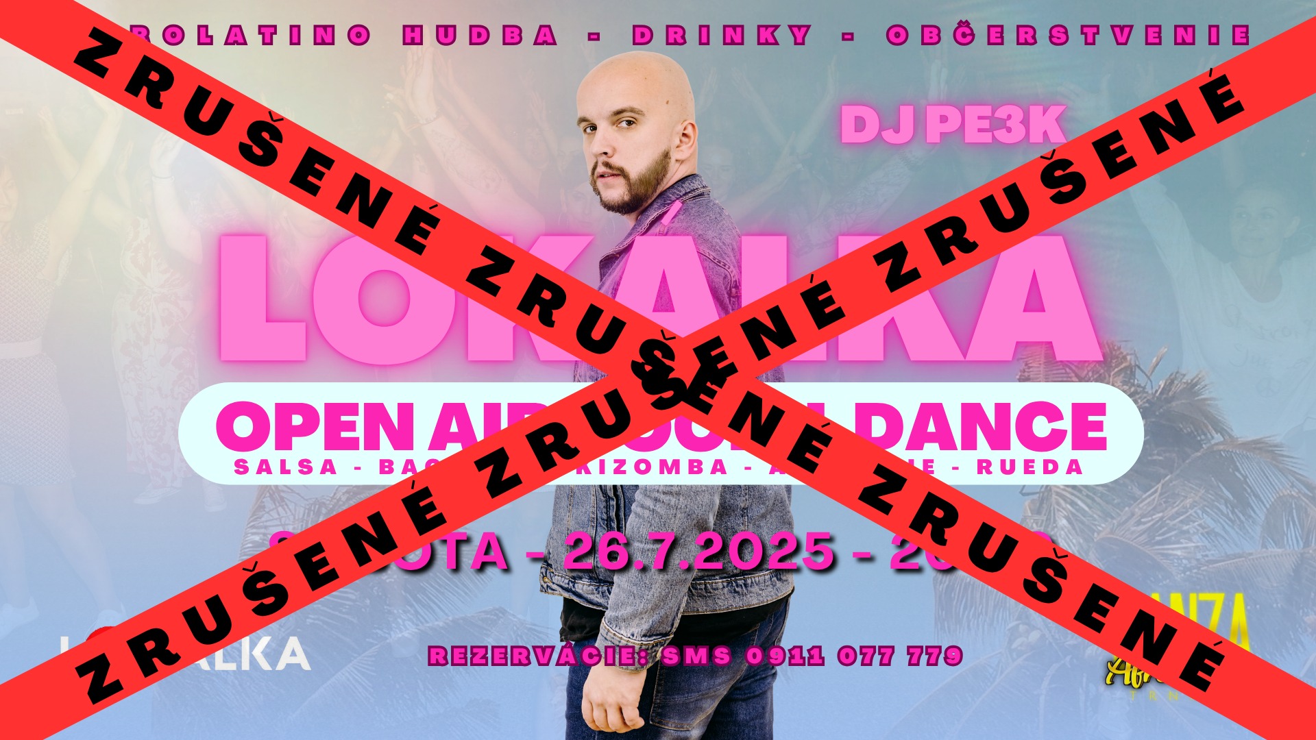 Z R U Š E N É !!! LOKÁLKA - OPEN AIR SOCIAL DANCE - SALSA BACHATA KIZOMBA ZRUŠENÉ !!!